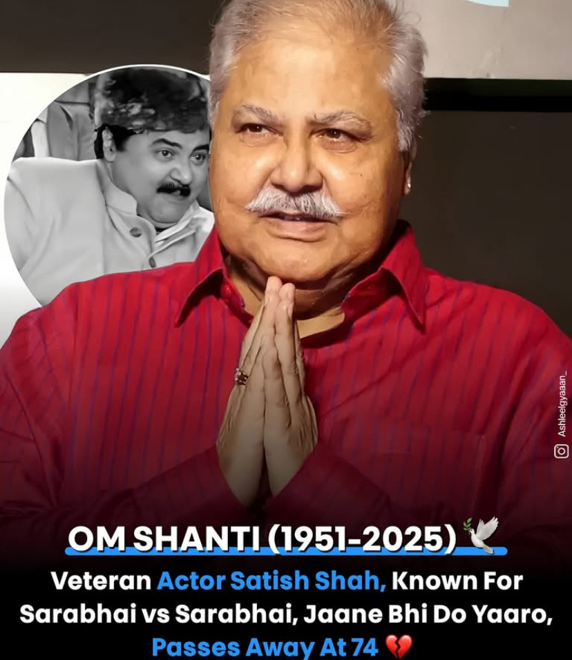 India Mourns the Loss of Beloved Actor Satish Shah, 74