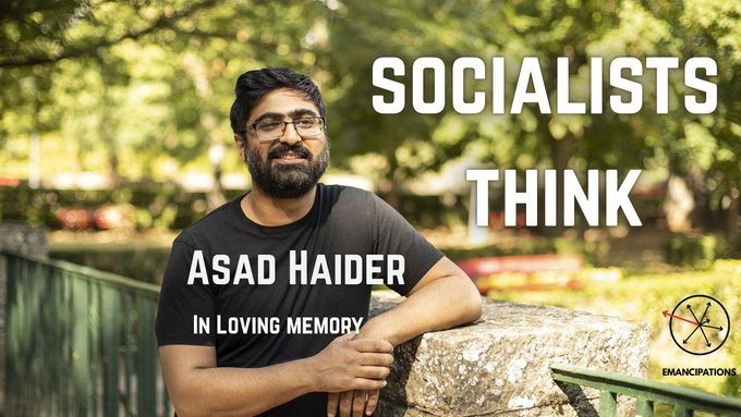 Community Grieves the Loss of Influential Thinker Asad Haider